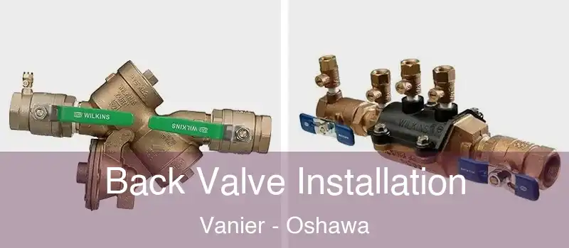 Back Valve Installation Vanier - Oshawa