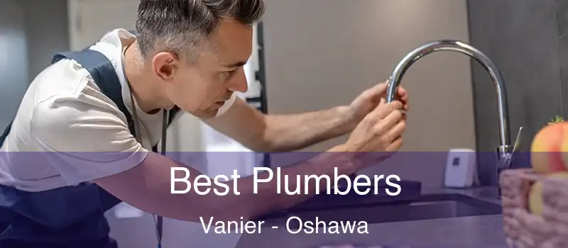 Best Plumbers Vanier - Oshawa
